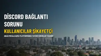 Discord'da Yaygın Bağlantı Sorunları Yaşanıyor