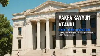 Furkan Vakfı Operasyonunda Sürpriz İsim: Levent Börek Şirketi Kayyumla Buluştu