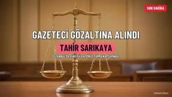 Gazeteci Tahir Sarıkaya Gözaltına Alındı: Şamil Tayyar'dan Açıklama