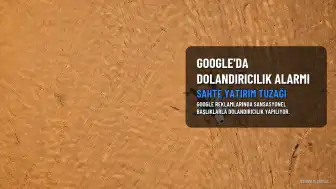 Google Reklamlarında Sahte Yatırım Tuzağı: Fatih Karahan Adı Kullanılarak Dolandırıcılık Alarmı