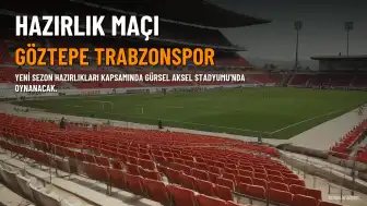 Göztepe ve Trabzonspor Hazırlık Maçı İçin Sahaya Çıkıyor