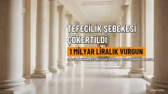 İntihar Mektubu Tefecilik Ağını Ortaya Çıkardı: 6 Tutuklama, 1 Milyar Liralık Vurgun