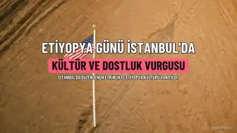 İstanbul'da İkinci Etiyopya Günü Etkinliği Düzenlendi