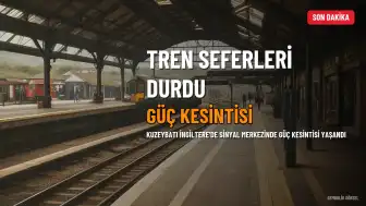 Kuzeybatı İngiltere'de Sinyal Merkezi Güç Kesintisi Nedeniyle Tren Seferleri Durdu