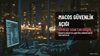 macOS Güvenlik Açığı: Ekran Paylaşımı ile Uzaktan Erişim Mümkündü
