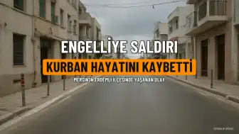 Mersin'de Saldırıya Uğrayan Engelli Yaşam Mücadelesini Kaybetti