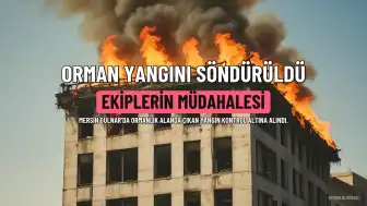 Mersin'in Gülnar İlçesinde Orman Yangını Söndürüldü