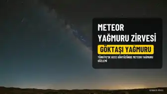 Perseid Meteor Yağmuru Bu Gece Zirve Yapacak: Saatte 100'e Yakın Göktaşı Görülebilecek