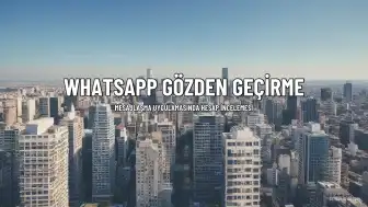 WhatsApp Gözden Geçirme Uyarısı: Anlamı ve Süreci