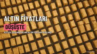15 Eylül 2026 Altın Fiyatları: Gram ve Ons Altın Düşüşte mi?
