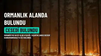 24 gündür aranan A.Y.'ın cesedi ormanda bulundu, T.K. cinayet şüphelisi olarak gözaltında