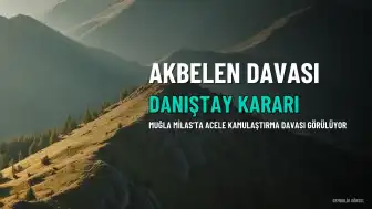 Akbelen Ormanı'nda Acele Kamulaştırmaya İlişkin Davada Kritik Gün: Yurttaşlar Adalet İstiyor