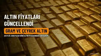 Altın Fiyatları 20 Eylül 2026: Gram, Çeyrek ve Ons Altın Güncel Değerler