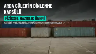 Arda Güler'in Fiziksel Hazırlığına Verdiği Önem Dikkat Çekti