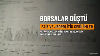 Avrupa Borsaları Faiz Baskısı ve Jeopolitik Gerilimlerle Düştü