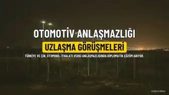 Çin Menşeli Otomobillerde Vergi Anlaşmazlığı: Türkiye ve Çin Uzlaşma Arıyor
