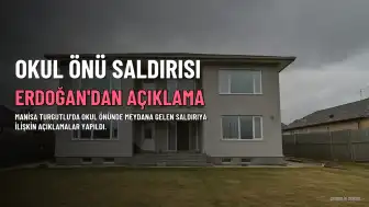 Cumhurbaşkanı Erdoğan'dan Manisa Saldırısına İlişkin Açıklama