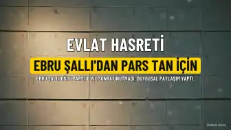Ebru Şallı'dan 6 Yıl Sonra Yüreklere Dokunan Paylaşım: Oğlu P. İçin Evlat Hasreti