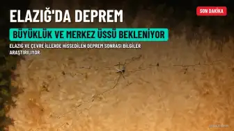 Elazığ'da Deprem Meydana Geldi: Büyüklük ve Merkez Üssü Bilgileri Bekleniyor