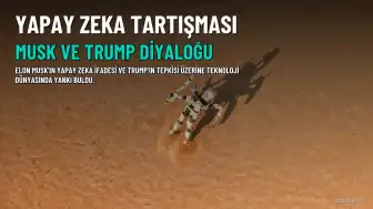 Elon Musk'tan 'Yapay Zeka' İfadesi, Trump'tan Espirili Düzeltme