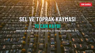 Hindistan ve Nepal'de Sel ve Toprak Kaymaları: En Az 70 Kişi Hayatını Kaybetti