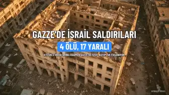 İsrail Ateşkes İddialarına Rağmen Gazze'de Saldırılara Devam Etti: 4 Ölü, 17 Yaralı