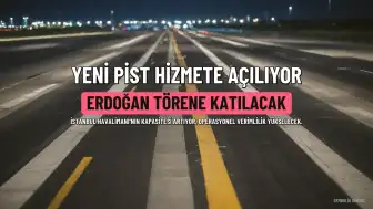 İstanbul Havalimanı'nın 4. Ana Pisti Yarın Hizmete Açılıyor