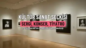 Kültür Sanat Dünyasından Seçkiler: Sergi, Konser ve Tiyatro Etkinlikleri