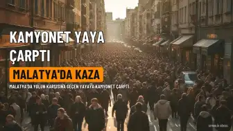 Malatya'da Kamyonet Yaya Çarptı: 1 Yaralı