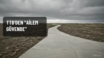 TTB'den "Ailem Güvende" Operasyonlarına Tepki: "Ayrımcı Politikalar Son Bulmalı"