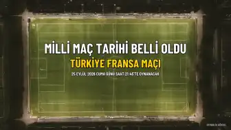 Türkiye-Fransa Milli Maçı Tarihi ve Aday Kadro Açıklandı