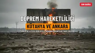 Türkiye'de 4 Eylül 2026 Gecesi Sarsıntılar: Kütahya ve Ankara'da Hareketlilik