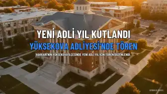 Yüksekova'da Yeni Adli Yıl Törenle Kutlandı