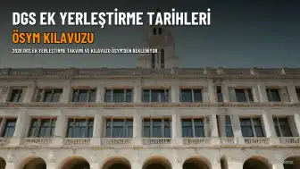 2026 DGS Ek Yerleştirme Tarihleri ve Kılavuzu ÖSYM Tarafından Açıklanacak