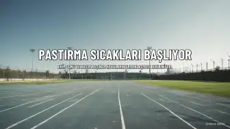 2026'da Pastırma Sıcakları Ne Zaman Başlayacak? Süresi ve Beklentiler