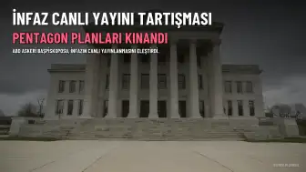ABD Askeri Başpiskoposu, Pentagon'un İnfazı Canlı Yayınlama Planlarını Kınadı