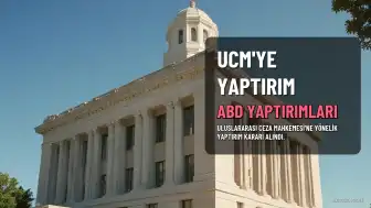 ABD'den Uluslararası Ceza Mahkemesi'ne Yaptırım: 6 Ay Sonra Yürürlükte