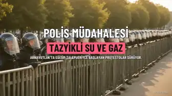 Arnavutluk'ta Protestoların 8. Gününde Polis Müdahalesi: Gerginlik Tırmandı