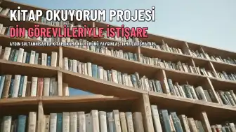 Aydın Sultanhisar'da 'Kitap Okuyorum' Projesi İçin Din Görevlileriyle İstişare Toplantısı