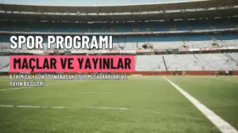 Bugün Hangi Maçlar Var? İşte 6 Ekim Salı Spor Programı