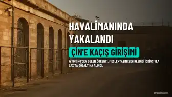 Çinli Araştırma Öğrencisi, Meslektaşını Zehirlediği İddiasıyla LAX'ta Yakalandı