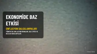Ekonomide Baz Etkisi ve Gelecek Ay Beklentileri: Enflasyon Mücadelesi