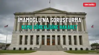 Ekrem İmamoğlu hakkında "kamu görevlisine hakaret" soruşturması başlatıldı