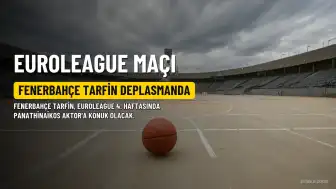 Fenerbahçe Tarfin, EuroLeague'de Panathinaikos AKTOR Deplasmanında