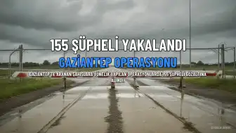 Gaziantep'te Çeşitli Suçlardan Aranan 155 Şüpheli Yakalandı