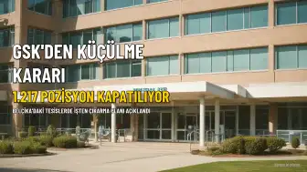 GSK, Belçika'daki 1.217 Çalışanını İşten Çıkarıyor