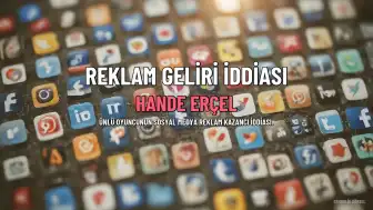 Hande Erçel'in Reklam Ücreti İddiası: 24 Saate 700 Bin TL?