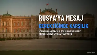 Hollanda Başbakanı Rutte'den Rusya'ya Mesaj: "Gerektiği Yerde Karşılık Vereceğiz"