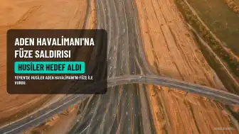 Husiler Aden Havalimanı'nı 2 Füze ile Hedef Aldı, Can Kaybı Yaşanmadı