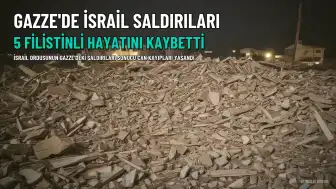 İsrail Saldırılarında Gazze'de 5 Filistinli Hayatını Kaybetti